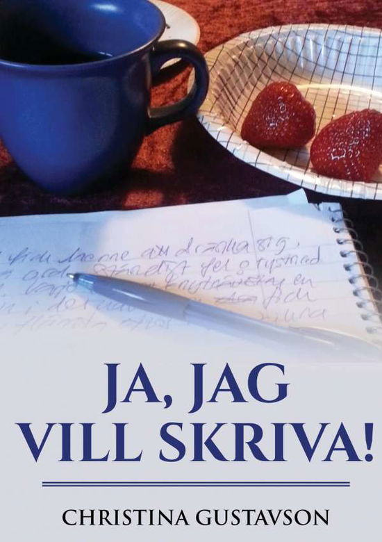 Cover for Christina Gustavson · Jag vill skriva: Ja, jag vill skriva! (Book) (2017)