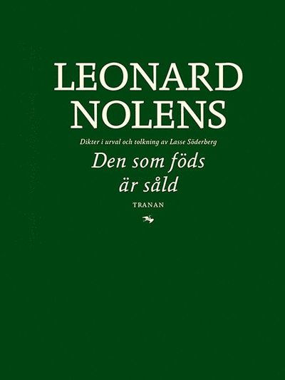 Cover for Leonard Nolens · Den som föds är såld : dikter (Book) (2018)