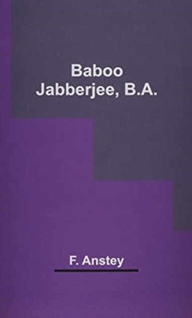 Cover for F Anstey · Baboo Jabberjee, B.A. (Paperback Book) (2021)
