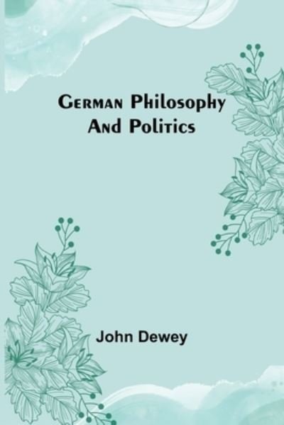 Cover for John Dewey · German philosophy and politics (Paperback Book) (2022)