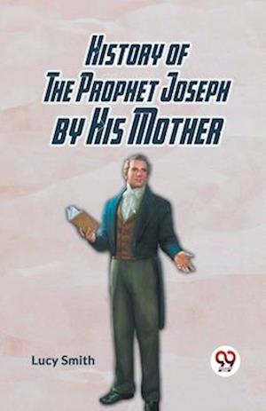 Cover for Lucy Smith · History of the Prophet Joseph by His Mother (Paperback Book) (2023)