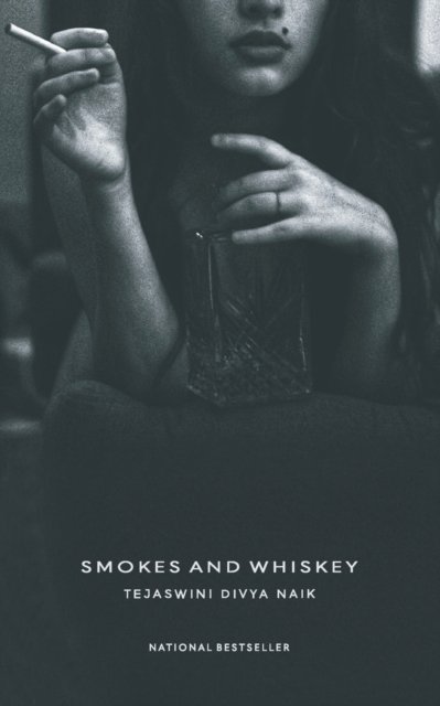 Cover for Tejaswini Divya Naik · Smokes And Whiskey (Paperback Book) (2019)