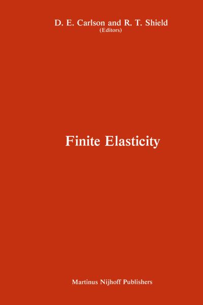 Cover for Donald E Carlson · Proceedings of the IUTAM Symposium on Finite Elasticity: Held at Lehigh University, Bethlehem, PA, USA August 10-15, 1980 (Paperback Book) [Softcover reprint of the original 1st ed. 1982 edition] (2011)
