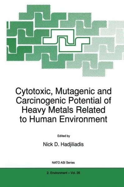 Cover for N Hadjiliadis · Cytotoxic, Mutagenic and Carcinogenic Potential of Heavy Metals Related to Human Environment - Nato Science Partnership Subseries: 2 (Paperback Bog) [Softcover reprint of the original 1st ed. 1997 edition] (2012)