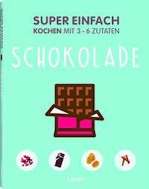 Librero b.v. · Super Einfach - Schokolade (Taschenbuch) (2022)