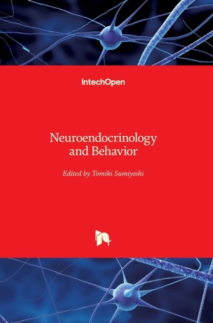 Cover for Tomiki Sumiyoshi · Neuroendocrinology and Behavior (Hardcover Book) (2012)