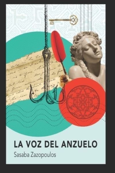 Cover for Sasaba Zazopoulos · La Voz del Anzuelo (Paperback Bog) (2022)
