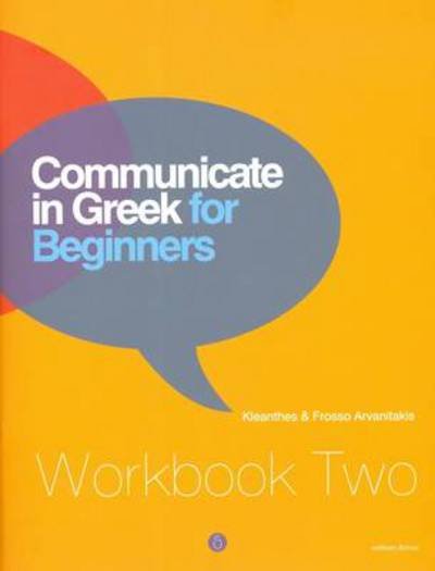 Cover for Kleanthes Arvanitakis · Communicate in Greek for Beginners: Workbook 2 - Communicate in Greek (Paperback Book) (2010)