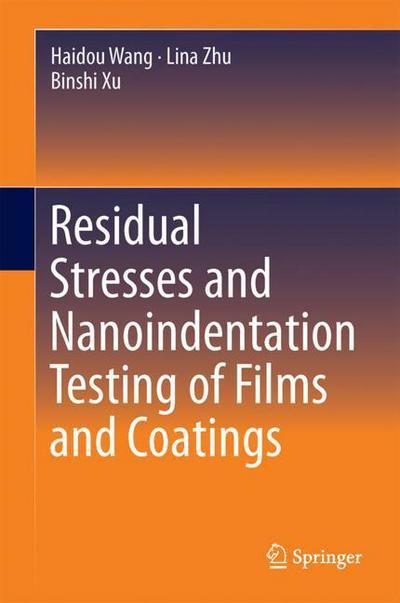 Cover for Wang · Residual Stresses and Nanoindentation Testing of Films and Coatings (Buch) [1st ed. 2018 edition] (2018)