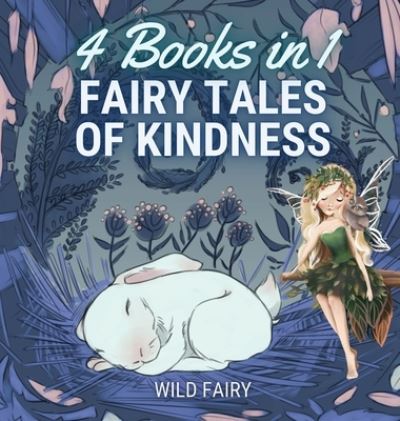 Cover for Wild Fairy · Fairy Tales of Kindness (Gebundenes Buch) (2021)