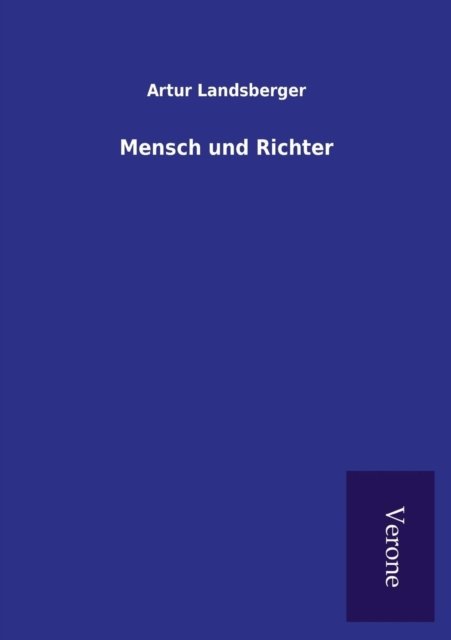Mensch und Richter - Artur Landsberger - Bücher - Salzwasser-Verlag Gmbh - 9789925001408 - 7. April 2016