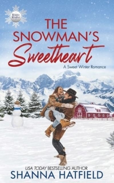 The Snowman's Sweetheart: A Sweet Winter Romance - Shanna Hatfield - Boeken - Independently Published - 9798408720408 - 27 januari 2022