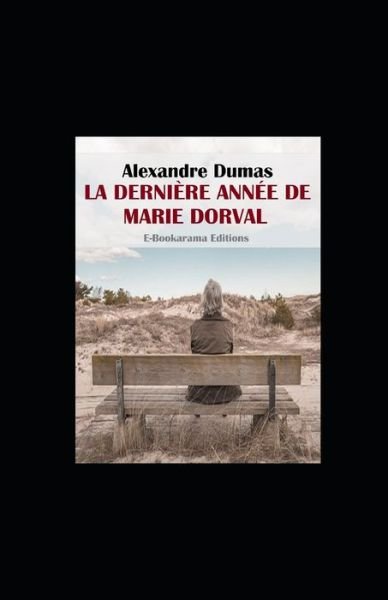 Cover for Alexandre Dumas · La Derniere Annee de Marie Dorval (Pocketbok) (2022)