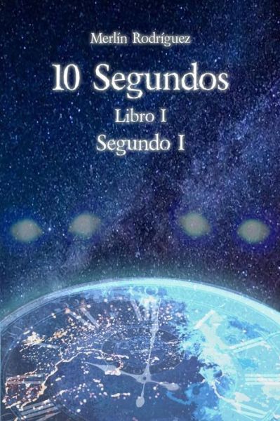 Cover for Merlin Rodriguez · 10 Segundos Libro I Segundo I (Paperback Book) (2022)