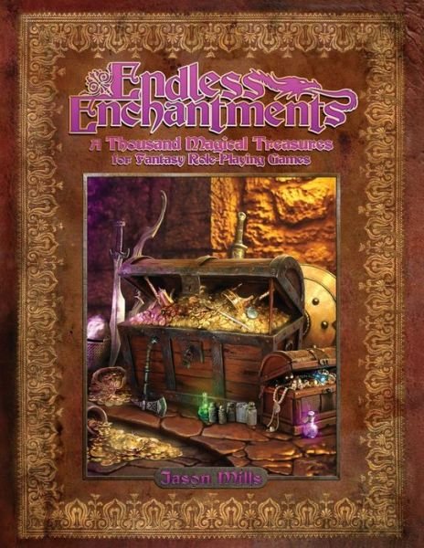 Endless Enchantments: A Thousand Magical Treasures for Fantasy Role-Playing Games - Jason Mills - Bøker - Independently Published - 9798504750408 - 13. mars 2022