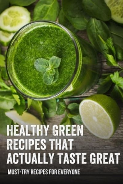 Cover for Jarrett Neglio · Healthy Green Recipes That Actually Taste Great (Paperback Book) (2021)