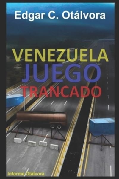 Cover for Otalvora Edgar C. Otalvora · Venezuela Juego Trancado (Taschenbuch) (2020)