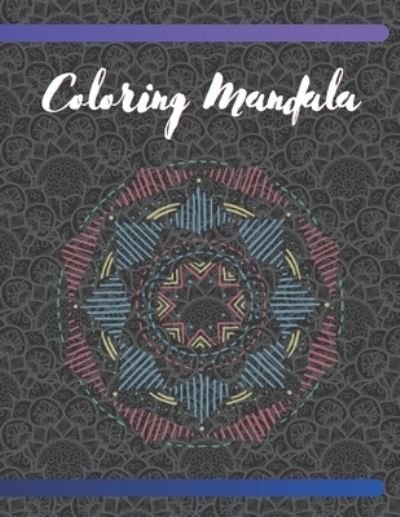 Coloring Mandala - Eg Publishing - Books - Independently Published - 9798580536408 - December 12, 2020