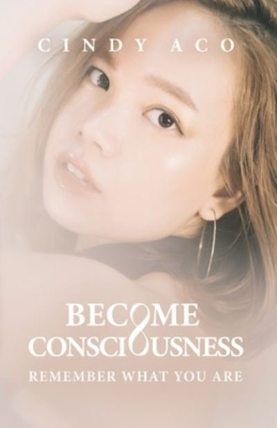 Cover for Cindy Aco · Become Consciousness (Taschenbuch) (2020)