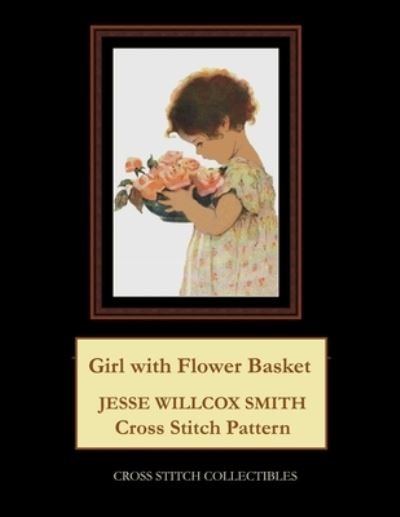 Cover for Kathleen George · Girl with Flower Basket: Jesse Willcox Smith Cross Stitch Pattern (Pocketbok) (2021)