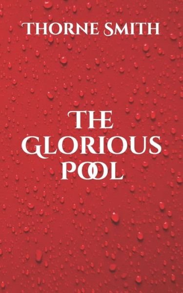 Cover for Thorne Smith · The Glorious Pool (Pocketbok) (2021)