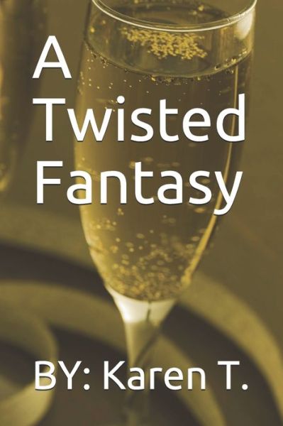 Cover for By Karen T · A Twisted Fantasy (Paperback Book) (2020)