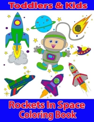 Cover for Nerine Martin · Toddlers &amp; Kids Rockets In Space Coloring Book (Pocketbok) (2020)