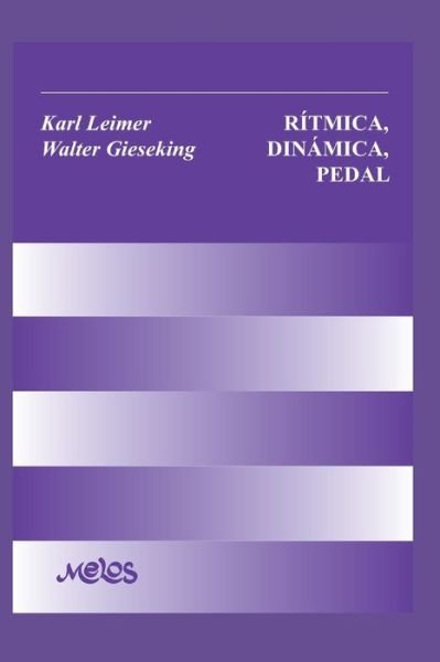 Cover for Walter Gieseking · Ritmica, Dinamica, Pedal: y otros problemas de la ejecucion pianistica (Pocketbok) (2020)