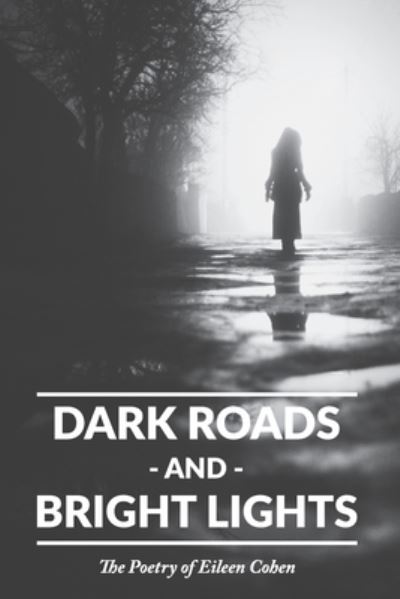 Cover for Eileen Cohen · Dark Roads and Bright Lights (Paperback Book) (2020)