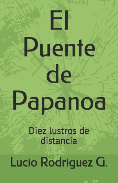 Cover for Lucio Rodriguez G · El Puente de Papanoa (Paperback Book) (2020)