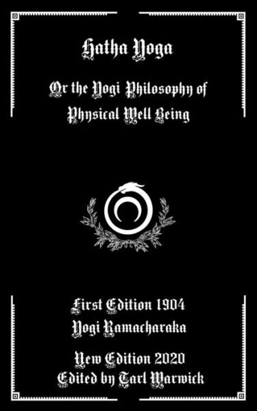 Hatha Yoga - Yogi Ramacharaka - Books - Independently Published - 9798686131408 - September 14, 2020
