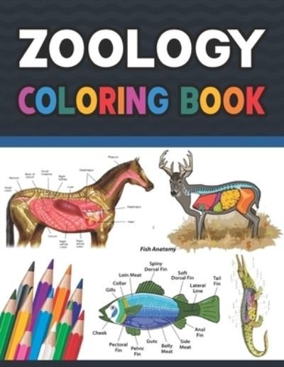 Cover for Darjeylone Publication · Zoology Coloring Book: Incredibly Detailed Self-Test Zoology Coloring Book for Veterinary Anatomy Students Zoology Self test Guide for Anatomy Students. Zoology Coloring Workbook for Kids &amp; Adults. (Paperback Book) (2021)