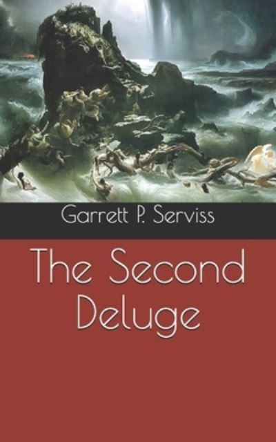 The Second Deluge - Garrett P Serviss - Books - Independently Published - 9798710737408 - April 19, 2021