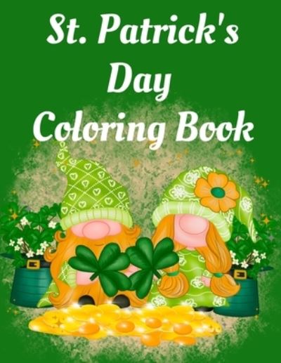 Cover for Cristie Publishing · St. Patrick's Day Coloring Book: Celebrate St. Patrick's Day with this coloring book for kids ages 6-8 (Paperback Book) (2021)