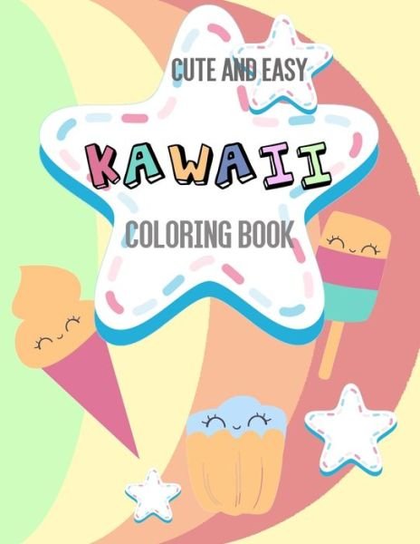 Cover for Catherine Smith · Cute And Easy Kawaii Coloring Book (Paperback Book) (2021)