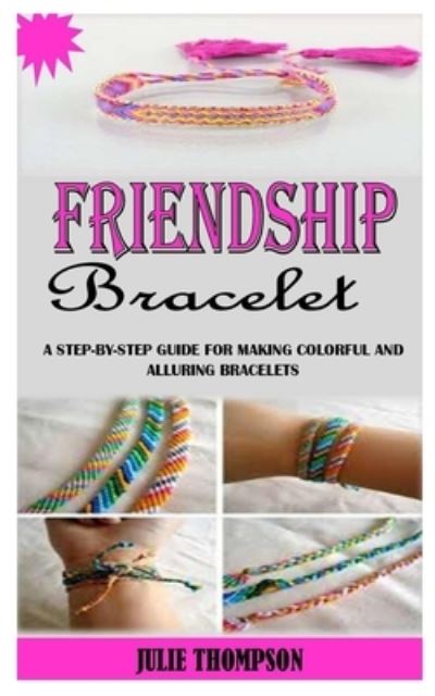 Cover for Julie Thompson · Friendship Bracelet (Paperback Book) (2021)