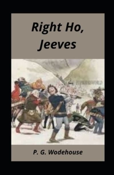 Right Ho, Jeeves illustrated - P G Wodehouse - Books - Independently Published - 9798735194408 - April 8, 2021