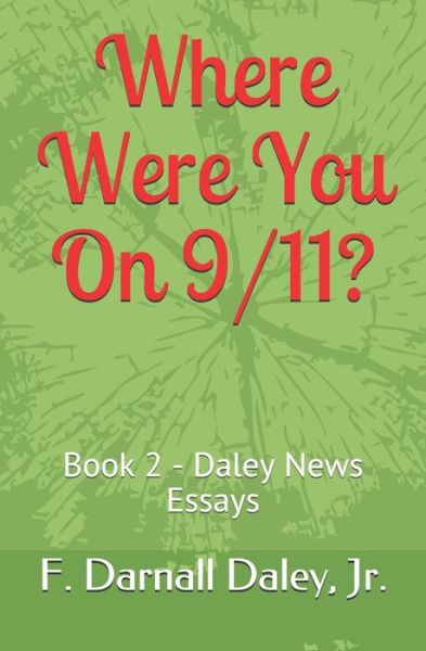 Cover for Jr F Darnall Daley · Where Were You On 9/11? (Paperback Book) (2021)