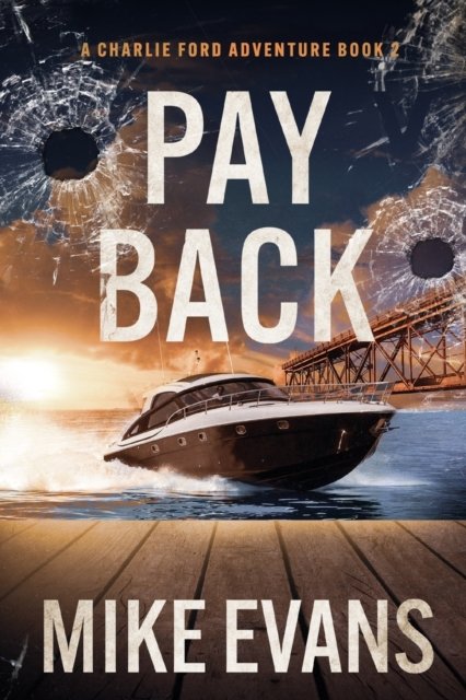 Cover for Mike Evans · Pay Back: A Caribbean Keys Adventure: A Charlie Ford Thriller Book 2 - Charlie Ford Caribbean Keys Thriller (Paperback Bog) (2022)