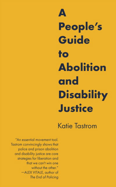 Cover for Katie Tastrom · A People's Guide to Abolition and Disability Justice (Paperback Book) (2024)