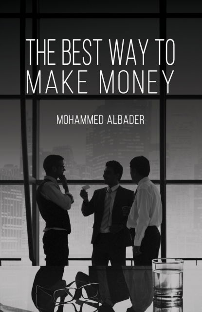 Cover for Mohammed Albader · The Best Way to Make Money (Paperback Book) (2024)