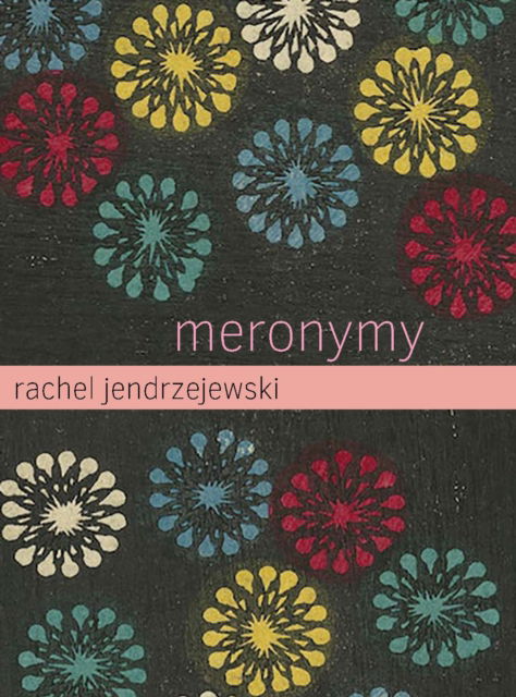 Rachel Jendrzejewski · Meronymy (Paperback Book) (2024)