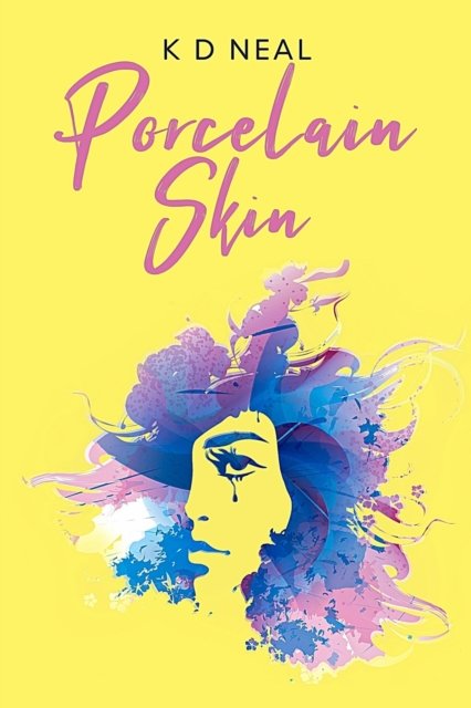 Cover for K D Neal · Porcelain Skin - Dismantled Pride (Paperback Book) (2022)