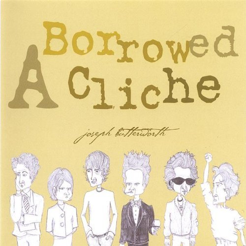 Borrowed Cliche - Joseph Butterworth - Musiikki -  - 0634479196409 - tiistai 17. tammikuuta 2006