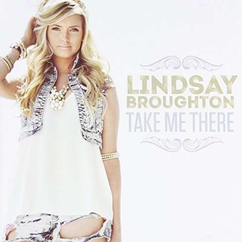 Cover for Lindsay Broughton · Take Me There (CD) (2021)