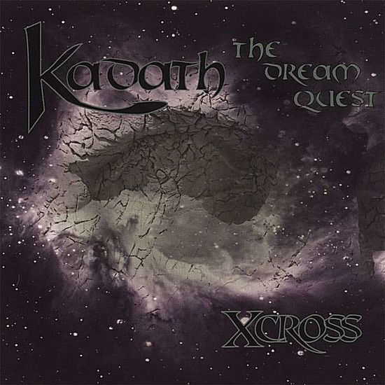 Kadath-the Dream Quest - Xcross - Muzyka - Ek Balam Records - 0700261216409 - 22 maja 2007