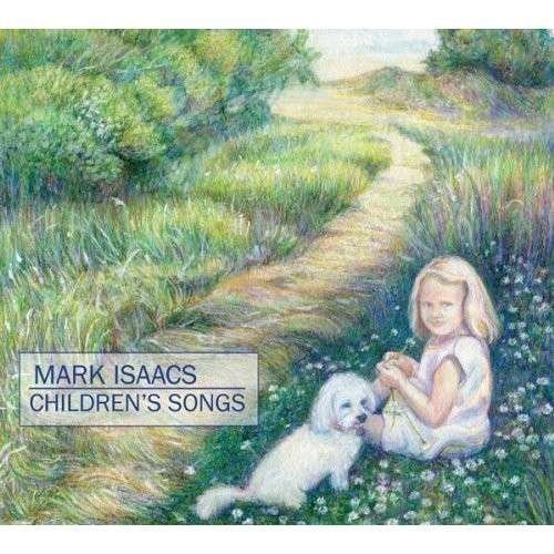 Cover for Mark Isaacs · Childrens Songs (CD) [Digipak] (2018)