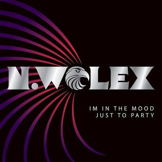 Cover for N Wolex · Im in the Mood Just to Party (CD) (2009)