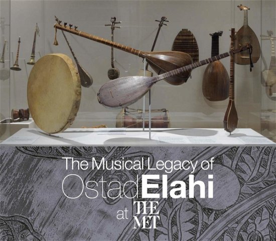 Cover for Ostad Elahi · The Musical Legacy Of Ostad Elahi (CD) (2019)