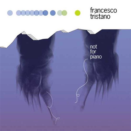 Cover for Francesco Tristano · Not For Piano (CD) (2019)
